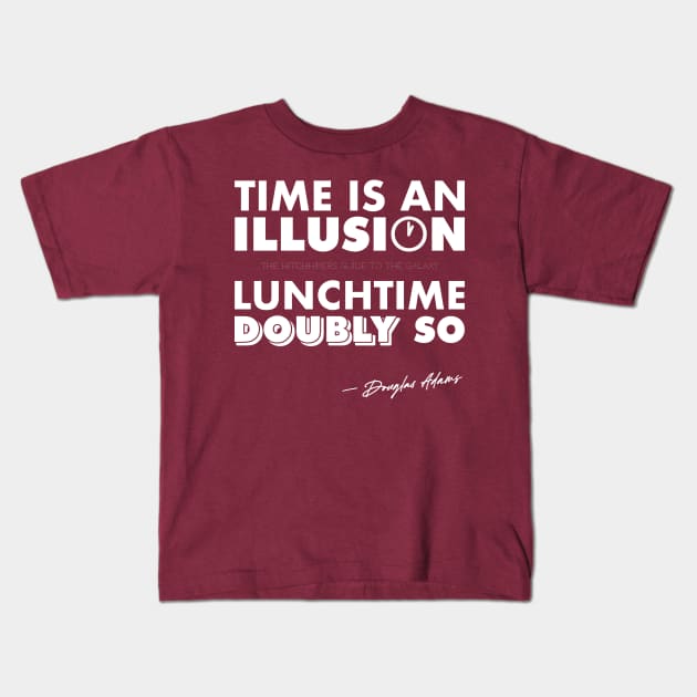 Time Is An Illusion, Lunchtime Doubly So Kids T-Shirt by Stupiditee